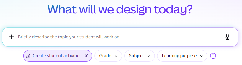 Canva AI במצב Create student activities: תיבת תיאור הנושא, ומתחת בחירת כיתה, מקצוע ומטרת למידה
